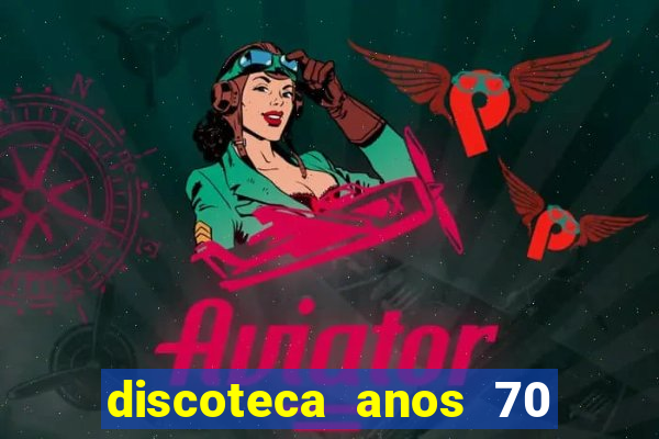 discoteca anos 70 80 90